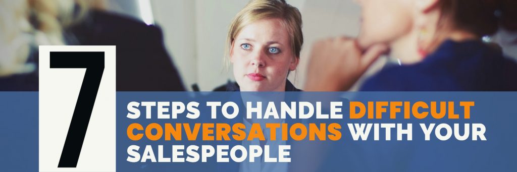 7 STEPS TO HANDLE DIFFICULT CONVERSATIONS WITH YOUR SALESPEOPLE bear bull co consulting more sales less turnover