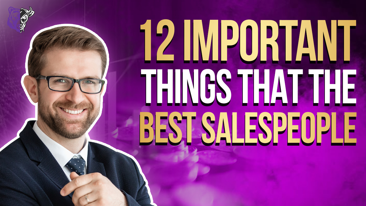 12 Important Things That The Best Salespeople Do