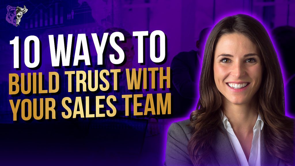 10 Ways To Build Trust With your Sales team | Bear Bull & Co Consulting